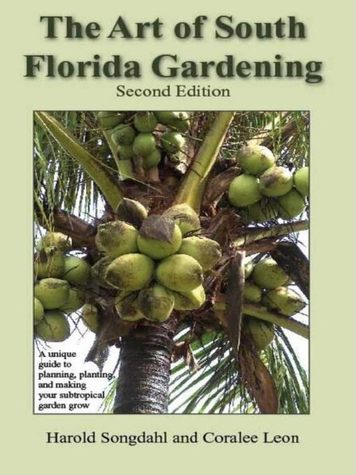 Title details for The Art of South Florida Gardening by Harold Songdahl - Available